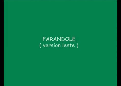 FARANDOLE ( VERSION LENTE )